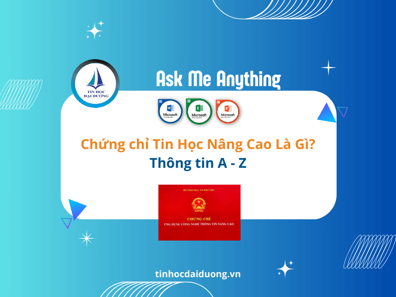 Chứng chỉ tin học nâng cao: Tất tần tật thông tin bạn cần biết