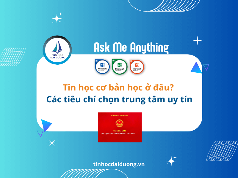 Tin học cơ bản học ở đâu? Các tiêu chí chọn trung tâm uy tín